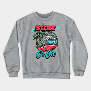 Surf Or Die Crewneck Sweatshirt